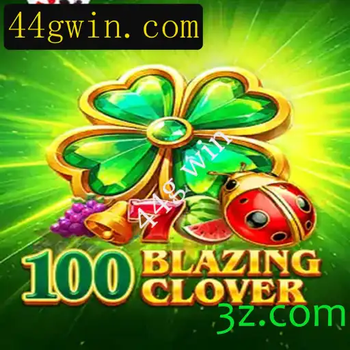 Descubra como se tornar um mestre em 100BlazingClover e ganhar com 44g win